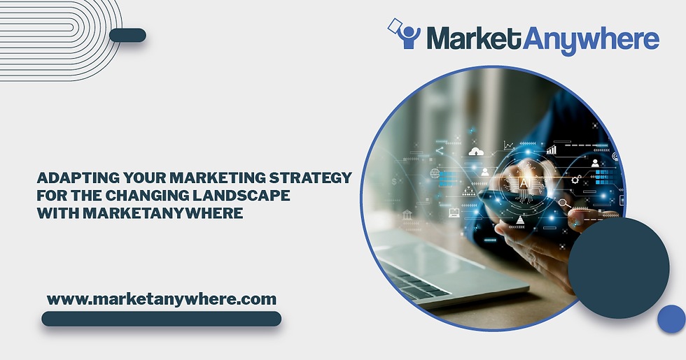 Illustration accompanying Adapting Your Marketing Strategy for the Changing Landscape with MarketAnywhere
