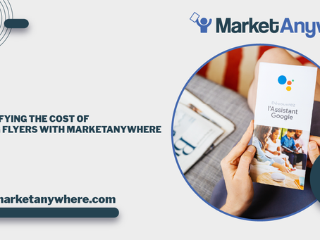 Demystifying the Cost of Printing Flyers with MarketAnywhere