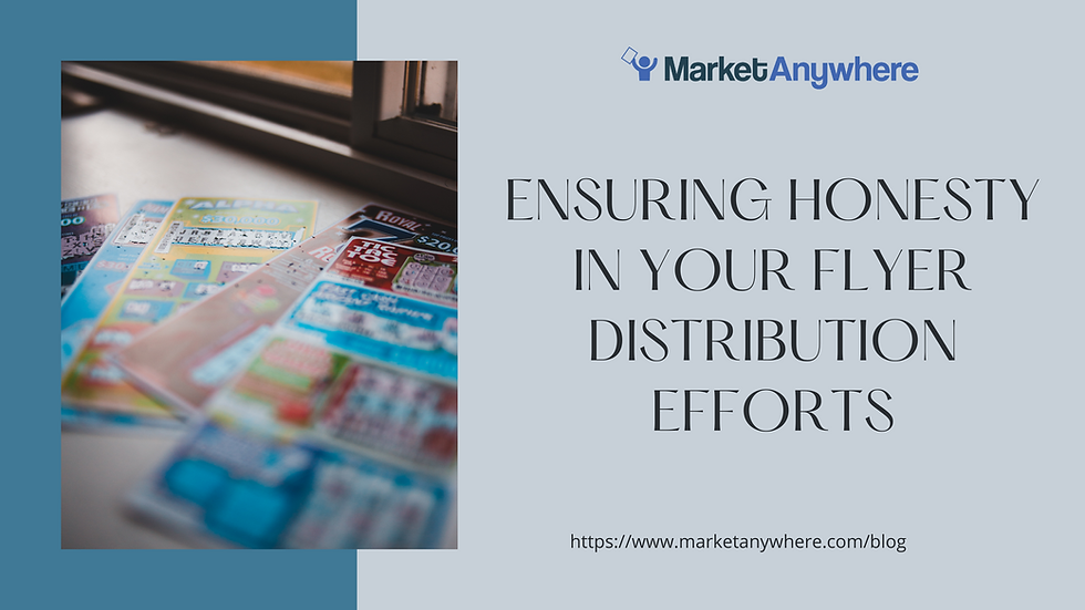 Ensuring Honesty in Your Flyer Distribution Efforts