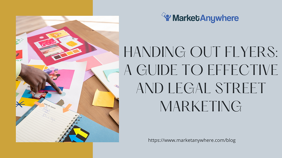 Handing Out Flyers: A Guide to Effective and Legal Street Marketing