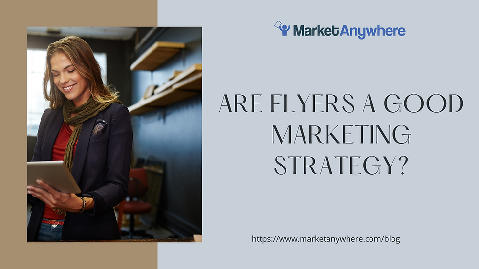Are Flyers a Good Marketing Strategy?