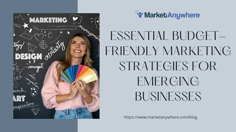 Essential Budget-Friendly Marketing Strategies for Emerging Businesses