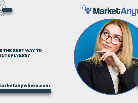 What is the best way to distribute flyers?