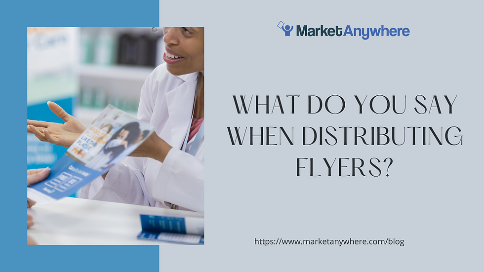 What Do You Say When Distributing Flyers?