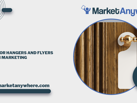 Why Door Hangers and Flyers Excel in Marketing