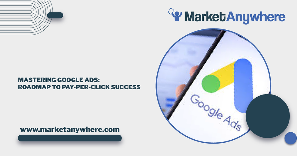 Navigating Google Advertising: A Beginner’s Guide to Pay-Per-Click Success
