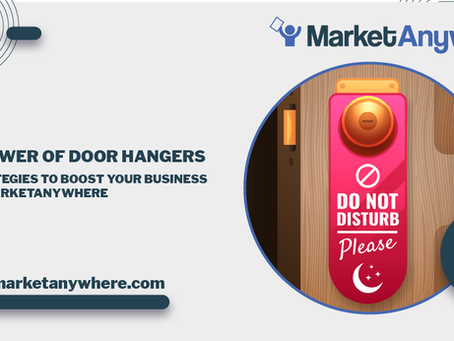 Unlocking the Power of Door Hangers: 10 Strategies to Boost Your Business with MarketAnywhere